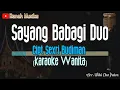Download Lagu Sayang Babagi Duo Karaoke - Nada Wanita - Joget Minang - Karaoke Minang