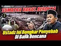 Lagu Sumatra Barat Berduka, Ustadz Ini Bongkar Penyebab Di Balik Bencana | Ustadz Zulherwin Zakir
