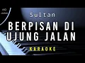 Download Lagu Berpisah Di Ujung Jalan - Sultan ( Hd Karaoke )