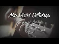 Download Lagu Astrid ft. Andra - Aku Disini Untukmu