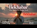 Bekhabar | Vishal Mishra Live from Morjim Beach, Goa | Emotional Fusion Song | Pagalpan Album