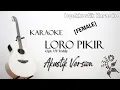 Download Lagu LORO PIKIR || Karaoke Version Akustik [Female Key]