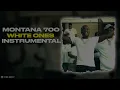 Montana 700 - White Ones (INSTRUMENTAL)