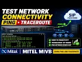How to Test Network Connectivity on Mitel MIVB Using Ping and Traceroute