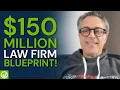 The 150 Million Law Firm Blueprint Revealed with Mike Morse