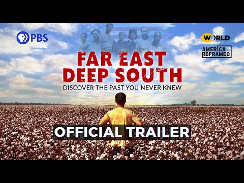 Far East Deep South (Trailer) - PBS/WORLD channel May 4th 2021