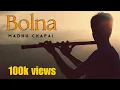 Download Lagu Bolna mahi bolna | flute version | Kapoor and sons| Madhu chapai