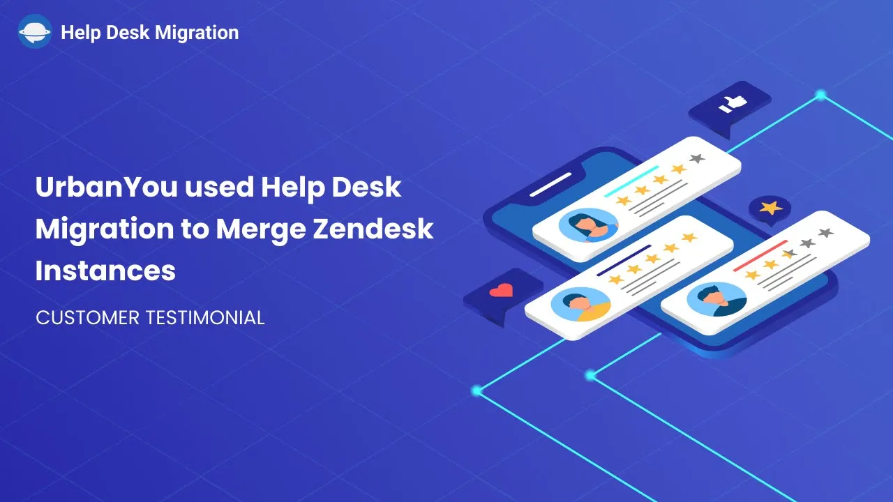 UrbanYou used Help Desk Migration to transfer data from one Zendesk account to another.