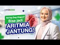 Aritmia Jantung - Detak Jantung yang Tidak Beraturan