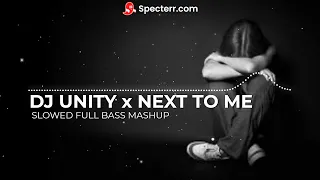 Download DJ UNITY X NEXT TO ME SLOWED FULL BASS MASHUP | No Copyright MP3