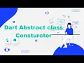 Dart flutter constructor and abstract class for Beginners
