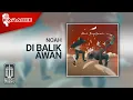 Download Lagu NOAH - Di Balik Awan (Official Karaoke Video)