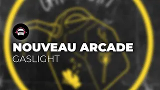 Nouveau Arcade - Gaslight (Explicit) | Ninety9Lives Release