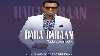 Tadele Gemechu Bara Baraan New Music 2022 