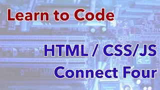 Learn to Code the game Connect Four in Javascript HTML and CSS