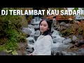 Download Lagu DJ Terlambat Kau Sadari - Vany Thursdila  (SLOW REMIX) By GL REMIX