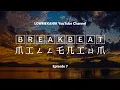 BREAKBEAT Millenium Episode 7