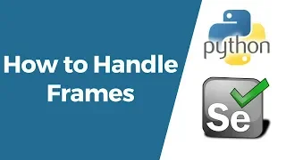 Selenium with Python Tutorial 13-How to handle Switch between the frames