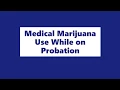 Medical Marijuana Probation