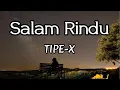 Download Lagu Salam Rindu - TIPE X || LIRIK