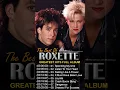 Download Lagu Listen To Your Heart - Roxette - Greatest Hits Full Album - the Best Songs of Roxette