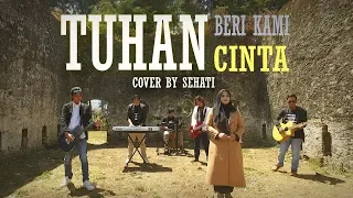 Download Tuhan Beri Kami Cinta - Opick (Cover by SEHATI) - GOD GIVE US LOVE MP3
