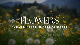 Samantha Ebert Ft Seph Schlueter Flowers Official Lyric Video 