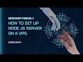 How to Set Up Your First Node js Server on a VPS