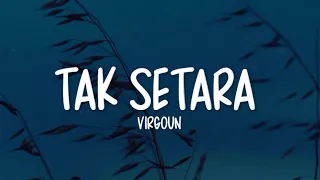 virgoun tak setara lirik lagu 