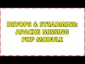 DevOps SysAdmins Apache missing php module