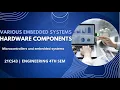 VARIOUS EMBEDDED SYSTEMS HARDWARE COMPONENTS VTU 21CS43
