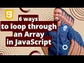 How to loop through an array in JavaScript in six different ways