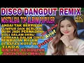 Download Lagu REMIX TERBARU‼️DISCO DANGDUT ALBUM  NOSTALGIA /TOP ALBUM Arief Putra