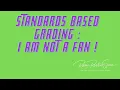 Standards Based Grading I Am Not A Fan