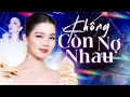 Lagu Không Còn Nợ Nhau \u0026 Nếu Như Ngày Đó - LỆ QUYÊN | Những Ca Khúc Trữ Tình Hay Nhất cuả LỆ QUYÊN