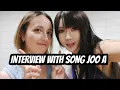 INTERVIEW WITH SONG JOO A