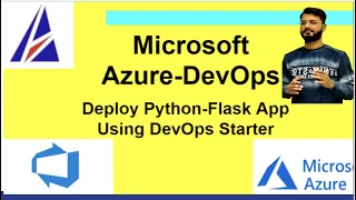 How To Deploy Python Flask C App Using Azure DevOps Starter Project Microsoft Full Course