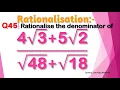 Q45 Rationalize the denominator of 4 3 5 2 48 18