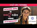 n8n Tutorial Access any API using the HTTP Request Node