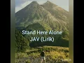 Stand Here Alone - JAV ( Lirik)