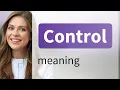 Control CONTROL meaning
