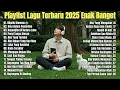 Download Lagu Playlist Trending 🖤🎧 || 30 Lagu Pop Indonesia 2025 || Bikin Nangis😭 || Dibalik Diammu