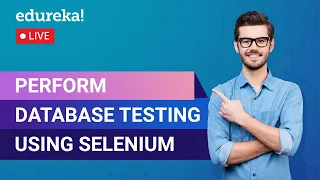 Perform Database Testing Using Selenium Selenium Training Edureka Selenium Live - 3