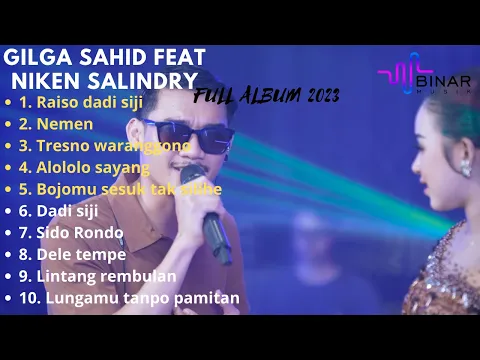 Download MP3 GILGA SAHID FEAT NIKEN SALINDRY FULL ALBUM TANPA IKLAN | CAMPUSARI TERTOP 2023