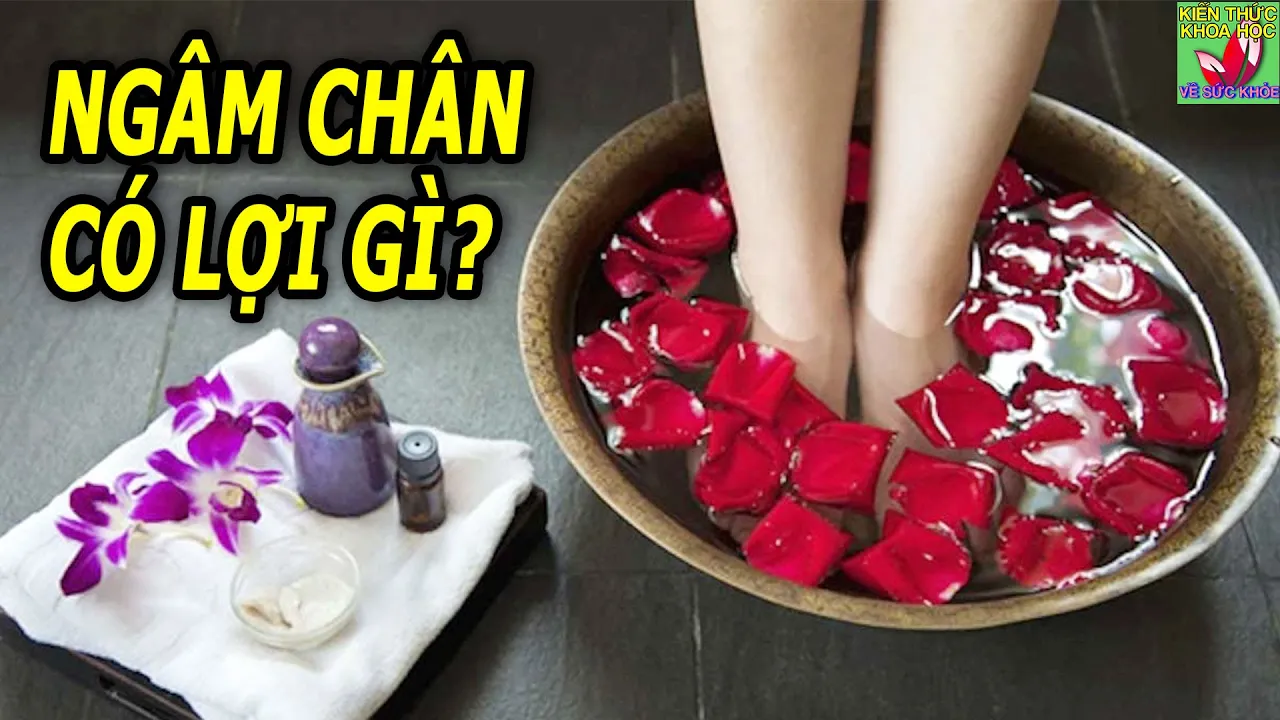 Ngâm chân có tác dụng gì?