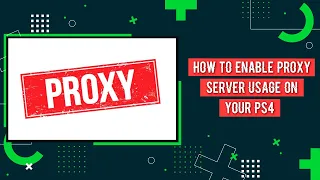 How To Enable Proxy Server Usage On Your PS4 Proxy Server PS4 Setup