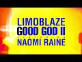 Limoblaze, Naomi Raine - Good God II (Official Lyric Video)
