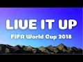 Download Lagu [Lyrics] Live It Up - Nicky Jam ft Will Smith ( FIFA World Cup 2018)