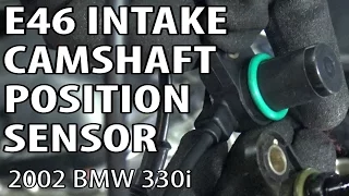 BMW E46 Intake Camshaft Position Sensor Replacement P0344 P0340 DIY