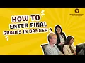WMU How to enter final grades in Banner 9